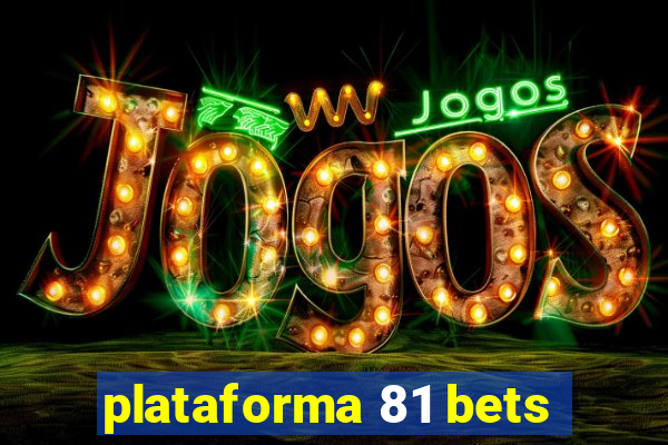 plataforma 81 bets